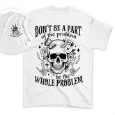 Sandjest Funny Sarcasm T-Shirt Be the Whole Problem Gift for Women Girl Friend